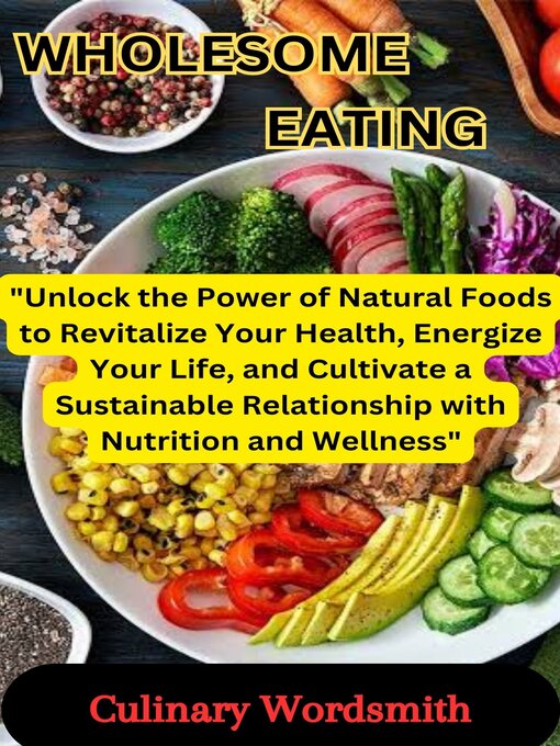 Title details for WHOLESOME EATING by Culinary Wordsmith - Available